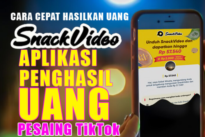 Cara Dapat Uang Dari Snack Video